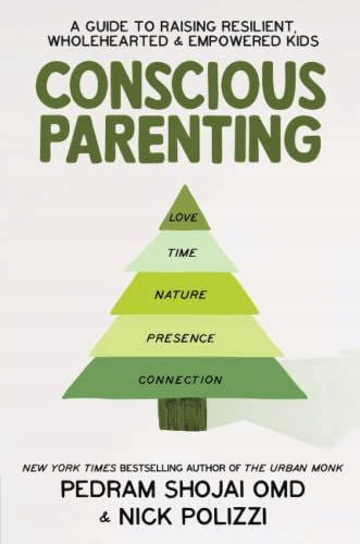Conscious Parenting: A Guide to Raising Resilient, Wholehearted & Empowered Kids
