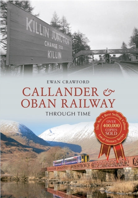 Callander & Oban Railway Through Time UK ed.