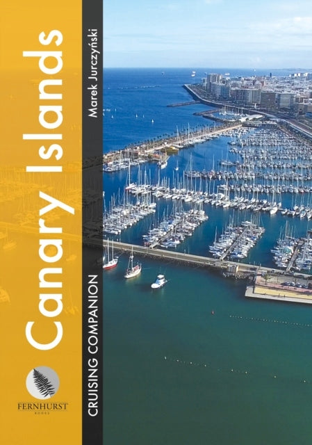 Canary Islands Cruising Companion: A Yachtsman's Pilot and Cruising Guide to Ports and Harbours in the Canary Islands New edition