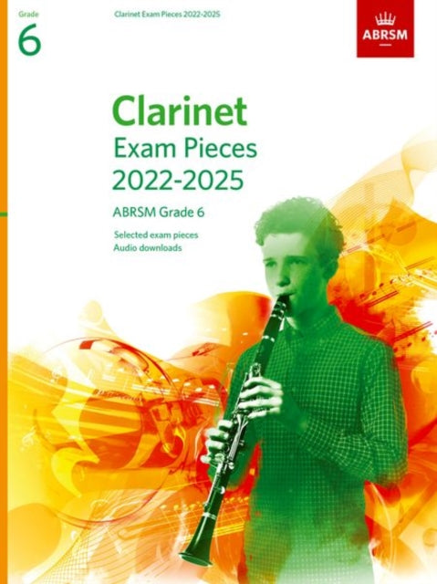 Clarinet Exam Pieces from 2022, Abrsm Grade 6: Selected from the syllabus from 2022. Score & Part, Audio Downloads