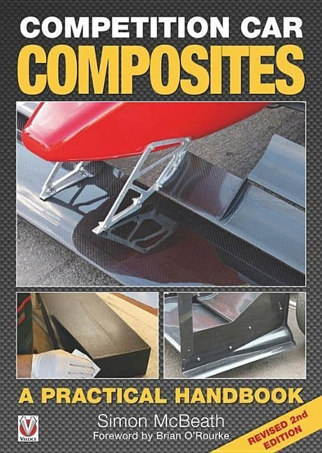Competition Car Composites: a Practical Handbook: A Practical Handbook 2nd Revised edition