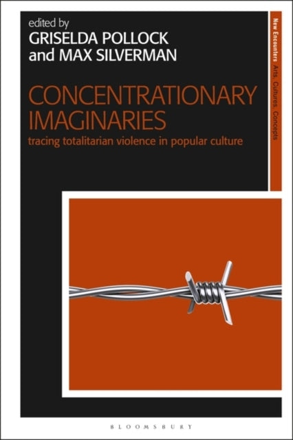 Konzentrationäre Imaginäre: Totalitäre Gewalt in der Populärkultur aufspüren 
