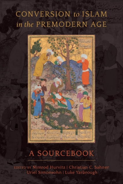 Konversion zum Islam in der Vormoderne: Ein Quellenbuch 