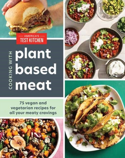 Kochen mit pflanzlichem Fleisch: 75 sättigende Rezepte mit Fleischalternativen der nächsten Generation 
