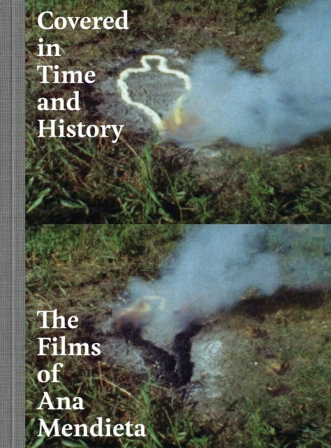 Abgedeckt in Zeit und Geschichte: Die Filme von Ana Mendieta 