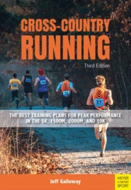 Cross-Country Running: The Best Training Plans for Peak Performance in the 5K, 1500m, 2000, and 10K 3rd edition