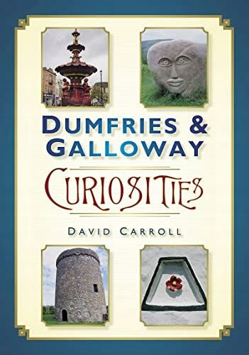 Dumfries und Galloway Kuriositäten 