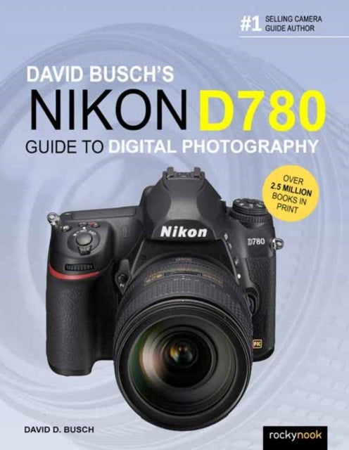 David Buschs Nikon D780-Leitfaden zur digitalen Fotografie 