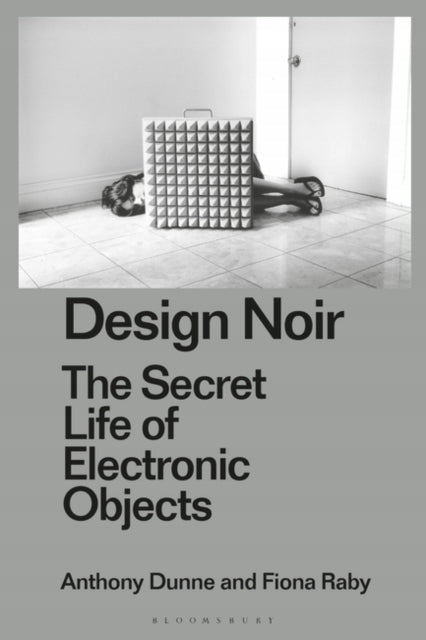 Design Noir: Das geheime Leben elektronischer Objekte 