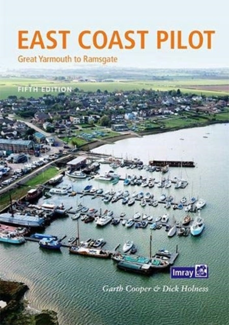 East Coast Pilot: Great Yarmouth to Ramsgate 5th New edition