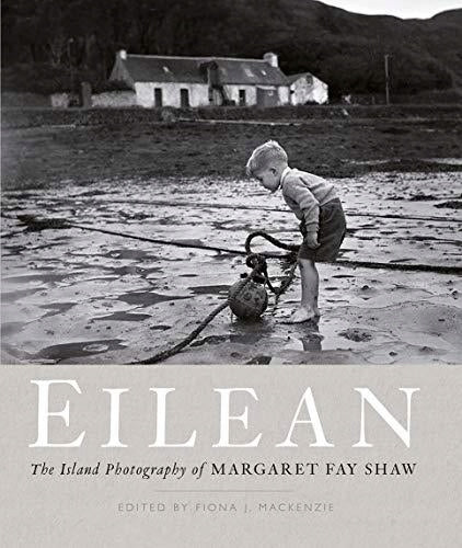 Eilean: Die Inselfotografie von Margaret Fay Shaw 