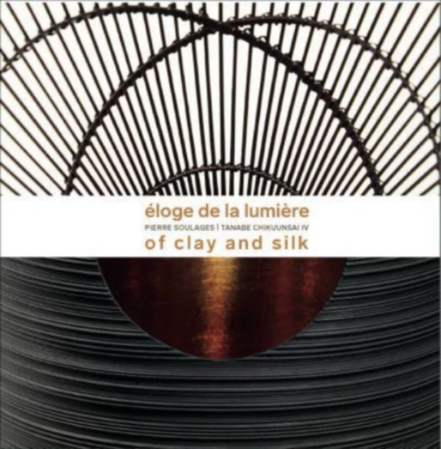 Éloge de la Lumière: Pierre Soulages - Tanabe Chikuunsai IV. Zum Lob des Lichts 