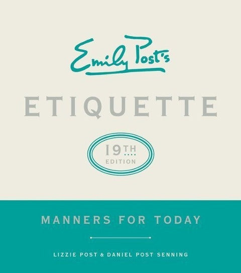 Emily Post's Etiquette: Manners for Today 19th Edition