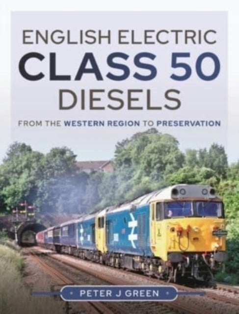 English Electric Diesel der Klasse 50: Von der westlichen Region zur Erhaltung 