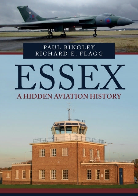 Essex: Eine verborgene Luftfahrtgeschichte 