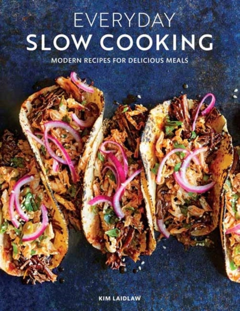 Slow Cooking für jeden Tag: Moderne Rezepte für köstliche Mahlzeiten 