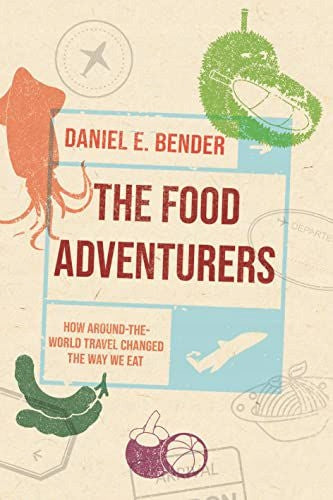 Food Adventurers: Wie Reisen um die Welt die Art, wie wir essen, veränderten 