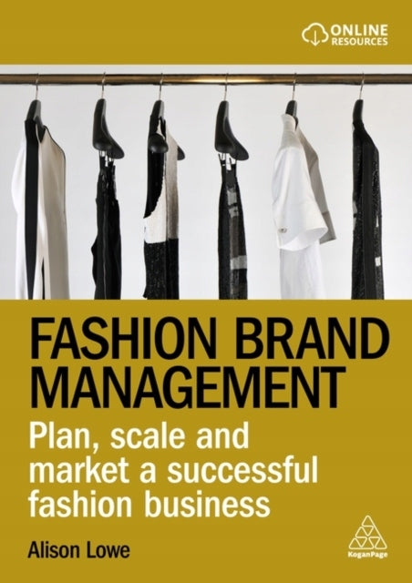 Fashion brand management: plan, scale and market a successful fashion business