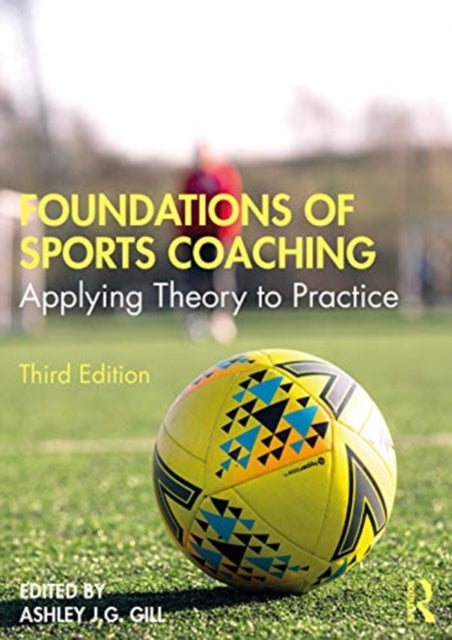 Foundations of Sports Coaching: Applying Theory to Practice 3rd edition