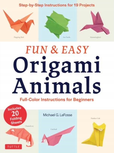 Lustige und einfache Origami-Tiere: Vollfarbige Anleitung für Anfänger (einschließlich 20 Blatt 6-Zoll-Origami-Papier), einschließlich 20 Blatt 6-Zoll-Origami-Papier 