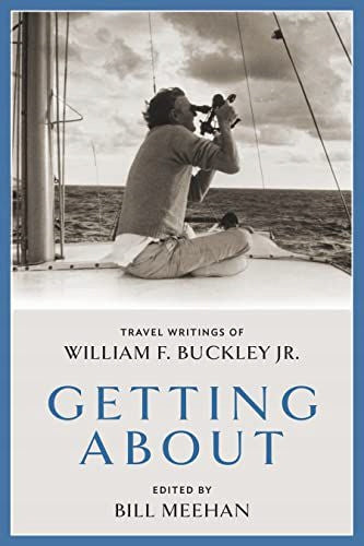 Fortbewegung: Reiseberichte von William F. Buckley Jr. 