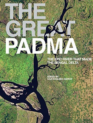 Great Padma Book: Life and Times of an Epic River