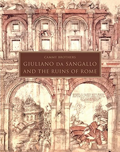 Giuliano da sangallo and the ruins of Rome