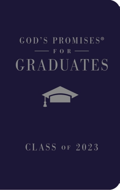 God's Promises for Graduates: Class of 2023 - Navy New King James Version
