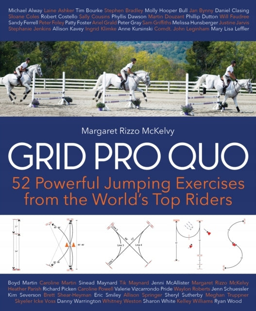 Grid Pro Quo: 52 Powerful Jumping Exercises from the World's Top Riders