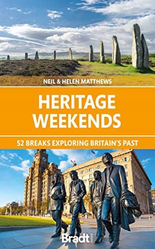 Heritage Weekends: 52 Pausen zur Erkundung der britischen Vergangenheit 