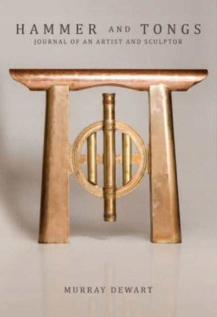 Hammer and Tongs: Journal of an Artist and Sculptor