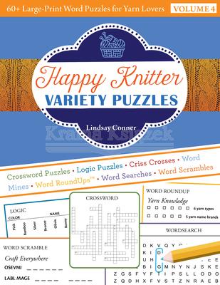 Happy Knitter Variety Puzzles, Volume 4: 60plus Large-Print Word Puzzles for Yarn Lovers