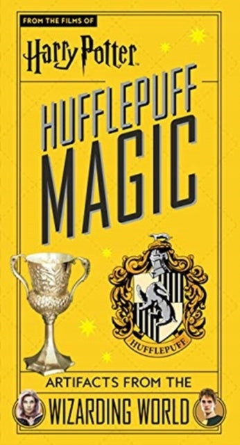 Harry Potter: Hufflepuff Magic - Artifacts from the Wizarding World: Hufflepuff Magic - Artifacts from the Wizarding World