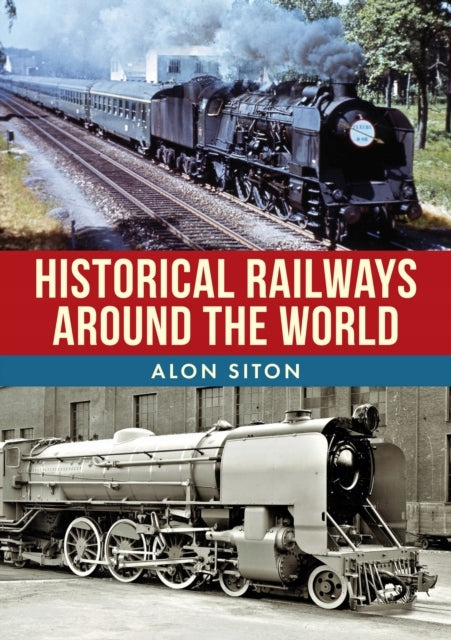 Historische Eisenbahnen rund um die Welt 