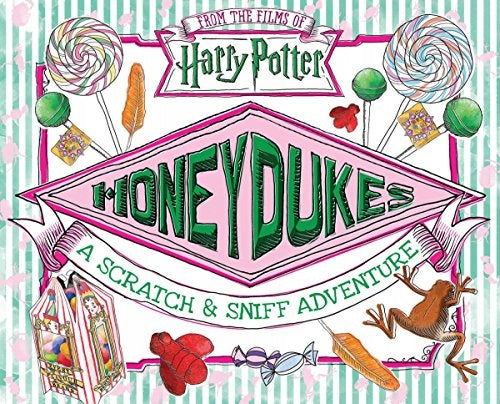 Honeydukes: A Scratch and Sniff Adventure