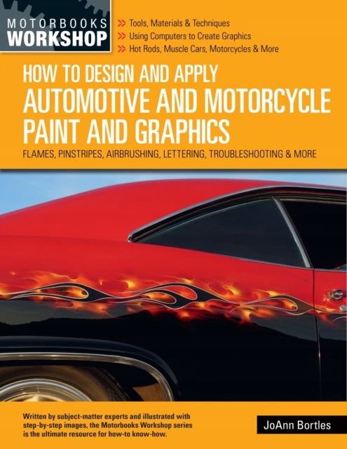 Wie man Auto- und Motorradlacke und -grafiken entwirft und aufträgt: Flammen, Nadelstreifen, Airbrush, Beschriftung, Fehlerbehebung und mehr 