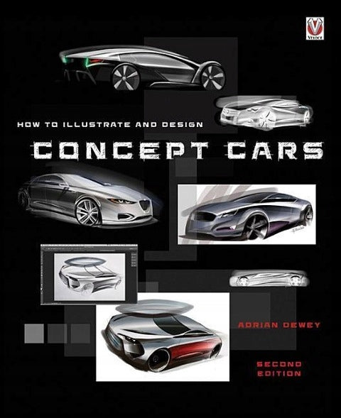 How to Illustrate and Design Concept Cars New edition