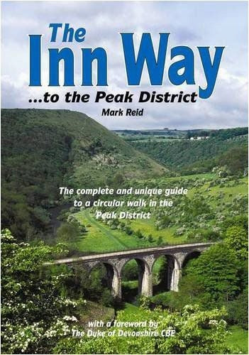 Inn Way... zum Peak District: Der vollständige und einzigartige Leitfaden für eine Rundwanderung im Peak District, 2. überarbeitete Auflage 