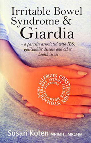 Irritable Bowel Syndrome & Giardia: a parasite associated with IBS, gallbladder disease and other health issues
