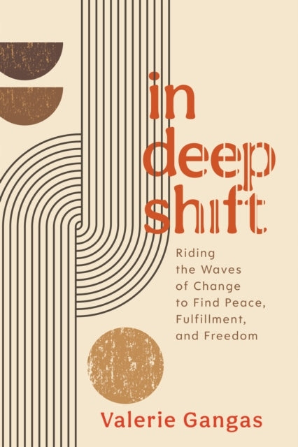 In Deep Shift: Auf den Wellen des Wandels reiten, um Frieden, Erfüllung und Freiheit zu finden 