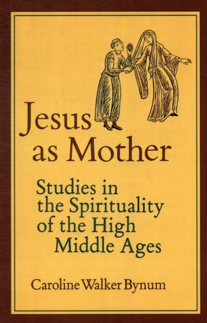 Jesus als Mutter: Studien zur Spiritualität des Hochmittelalters 