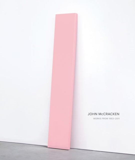 John McCracken: Werke von 1963-2011 