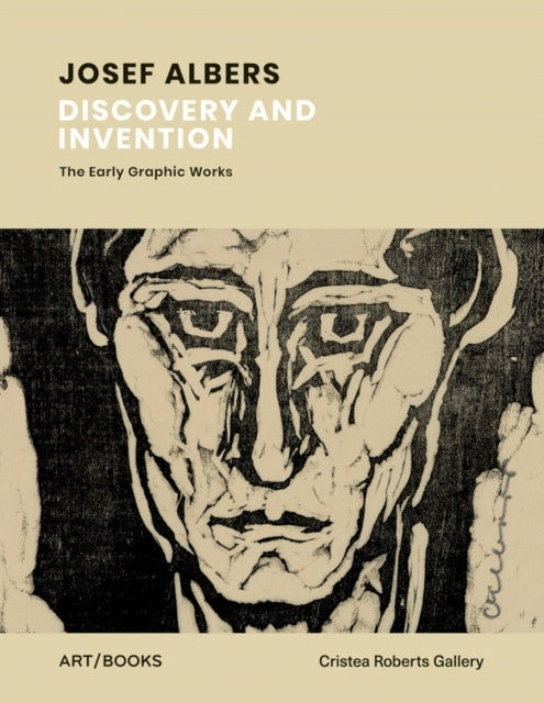Josef Albers: Discovery and Invention The Early Graphic Works