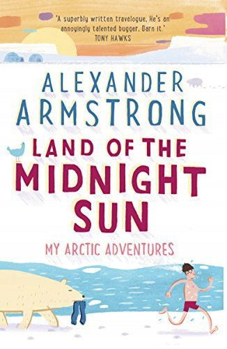 Land der Mitternachtssonne: meine Abenteuer in der Arktis 