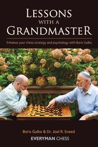 Lessons with a Grandmaster: Enhance Your Chess Strategy And Psychology With Boris Gulko