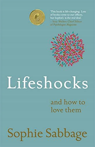 Lifeshocks: And how to love them
