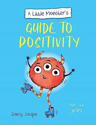 Little Monster's Guide to Positivity: A Child's Guide to Coping with Their Feelings