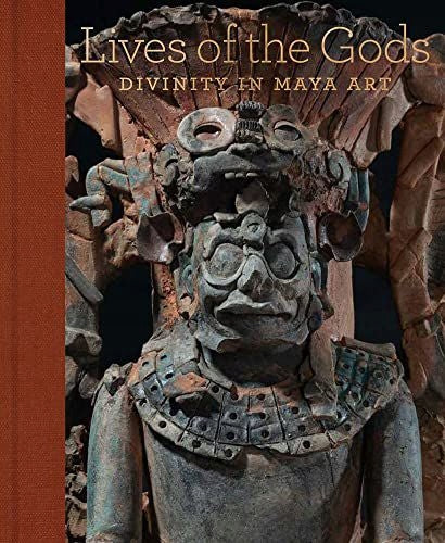 Lives of the Gods: Divinity in Maya Art