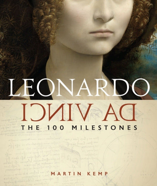 Leonardo Da Vinci: Die 100 Meilensteine 
