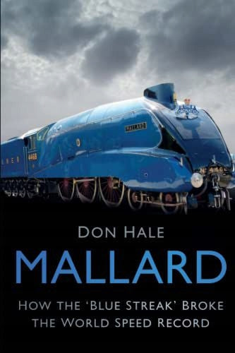 Mallard: How the 'Blue Streak' Broke the World Speed Record